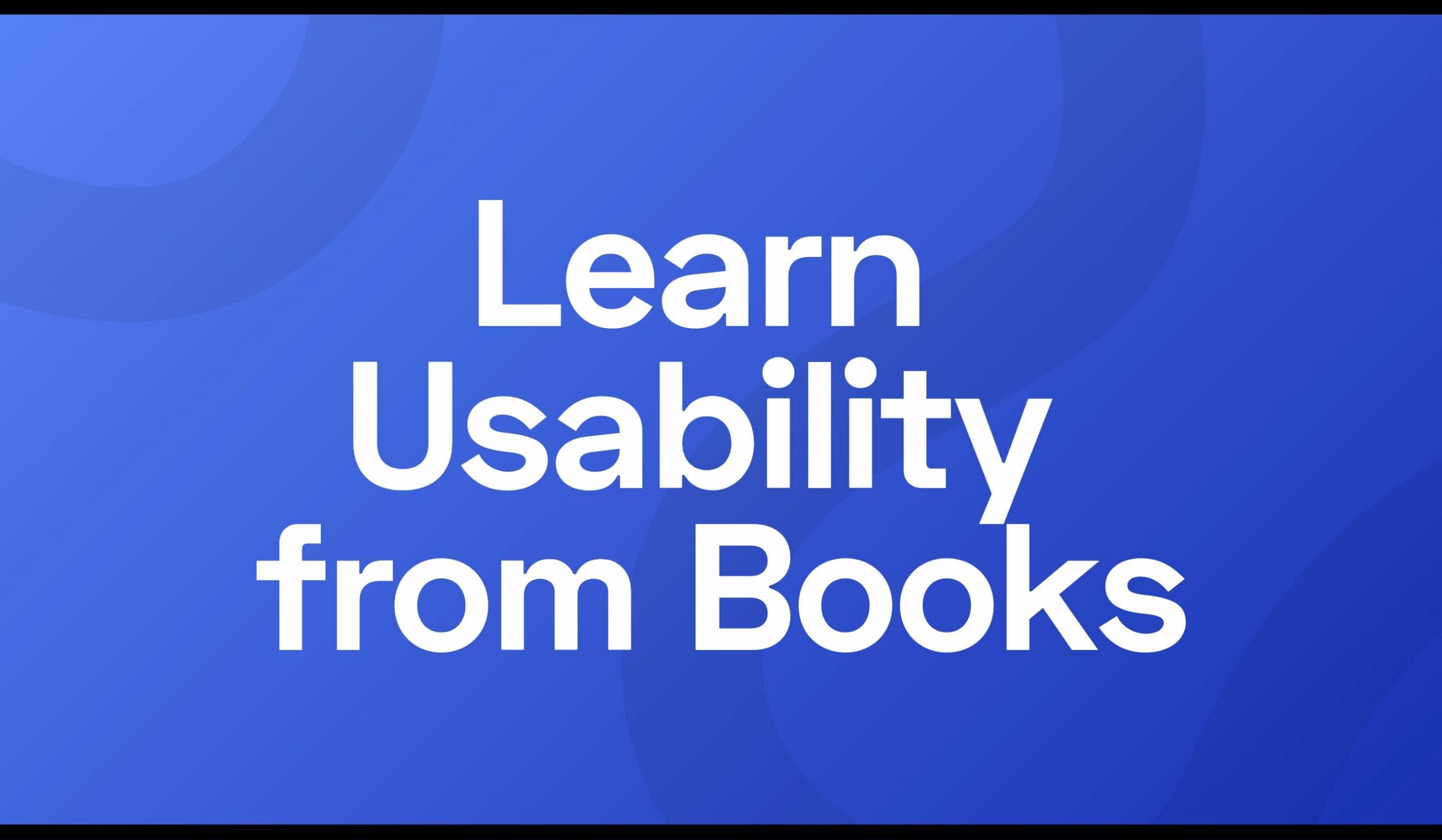 A Complete Guide To Usability Testing Learn Usability From Books UX